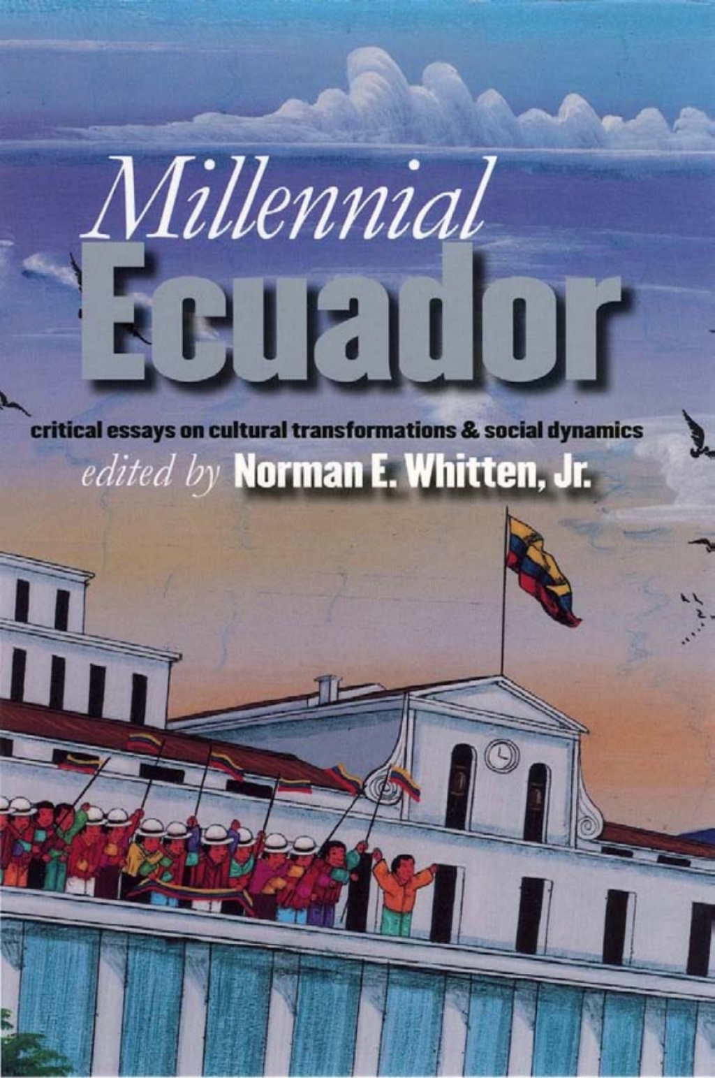 Millennial Ecuador Critical Essays Cultural Transformations  â€“ PDF/EPUB Version Downloadable