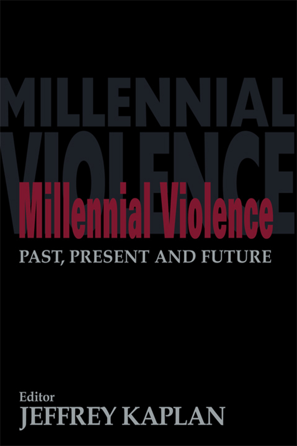 Millennial Violence Past, Present and Future 1st Edition â€“ PDF/EPUB Version Downloadable