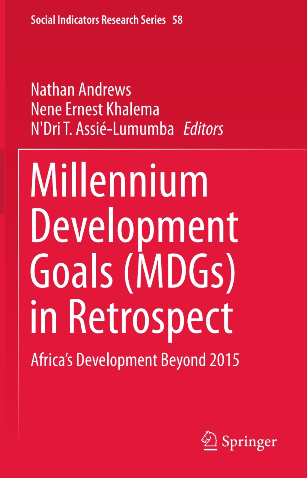 Millennium Development Goals (MDGs) in Retrospect Africaâ€™s Development Beyond 2015  â€“ PDF/EPUB Version Downloadable