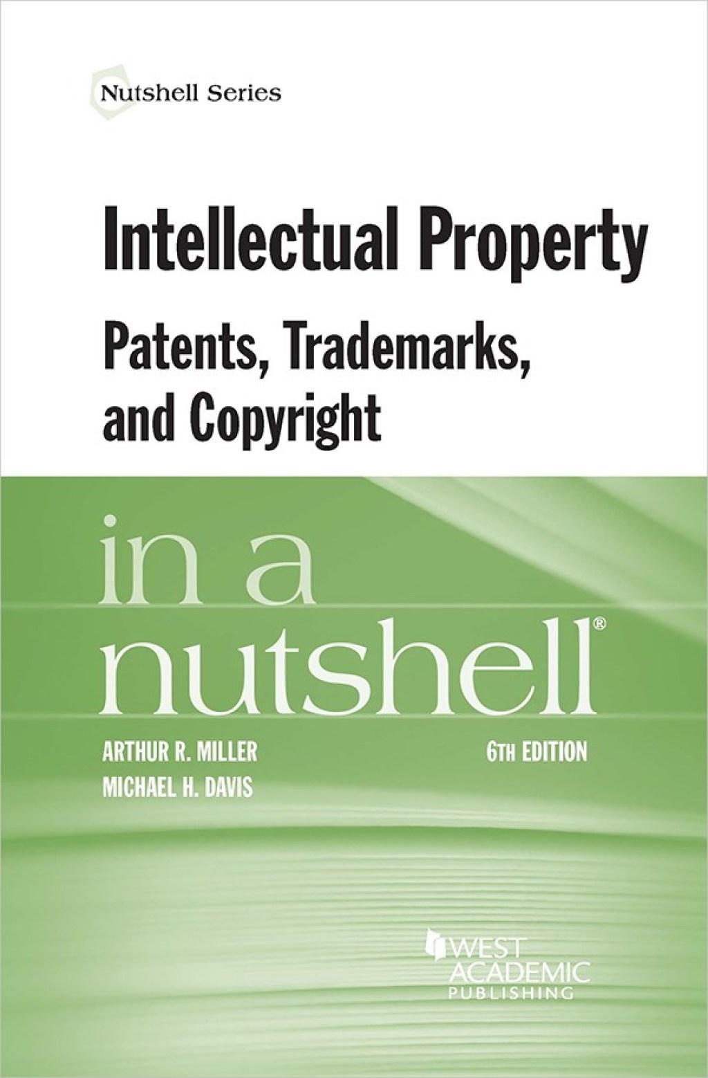 Miller and Davis's Intellectual Property, Patents, Trademarks, and Copyright in a Nutshell 6th Edition â€“ PDF/EPUB Version Downloadable