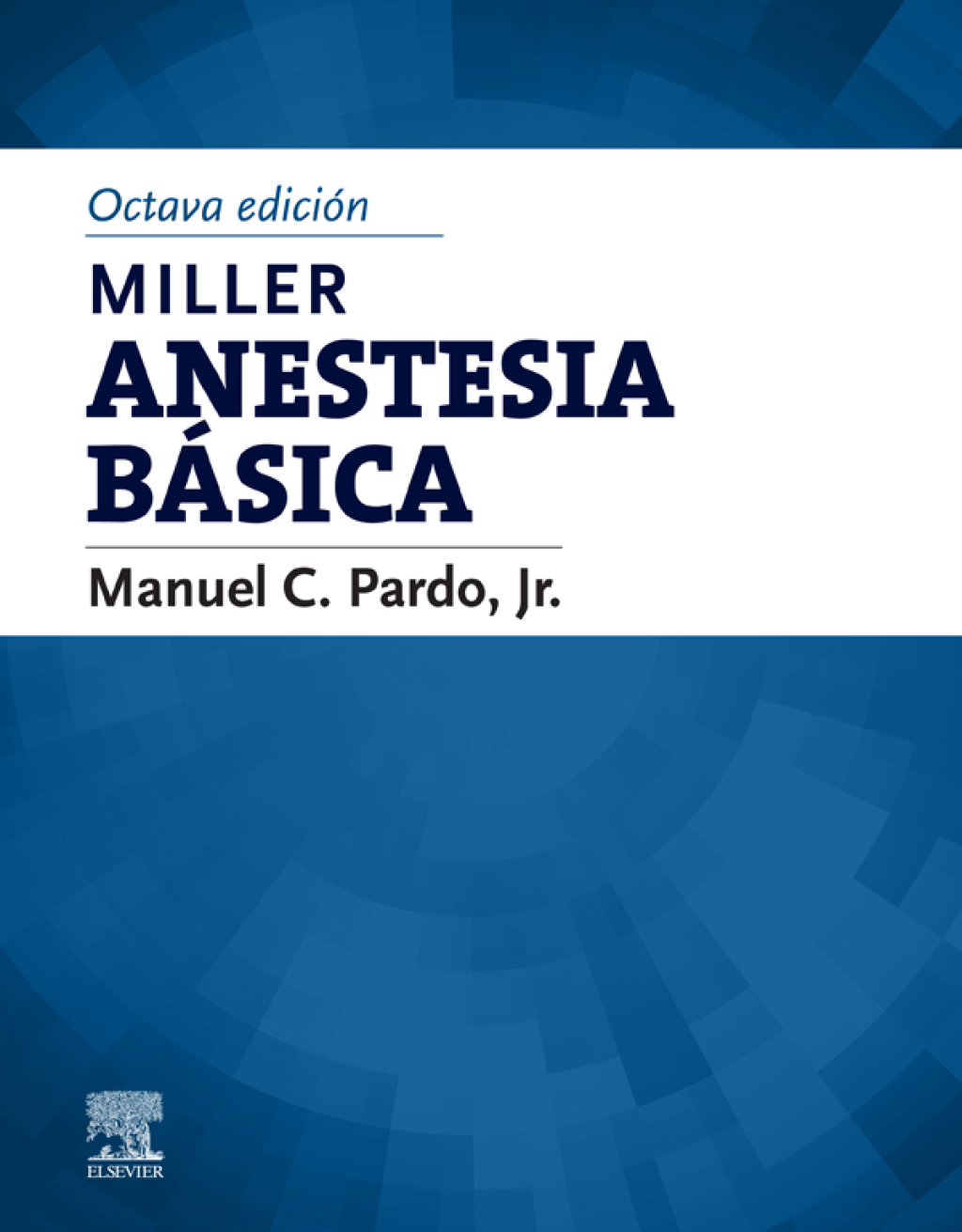 Miller. Anestesia bÃ¡sica 8th Edition â€“ PDF/EPUB Version Downloadable