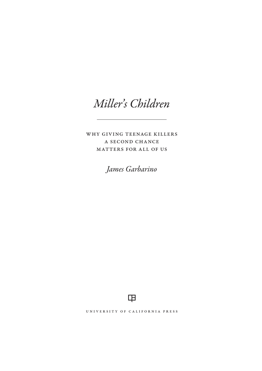 Miller's Children Why Giving Teenage Killers a Second Chance Matters for All of Us 1st Edition - (PDF/EPUB Version)