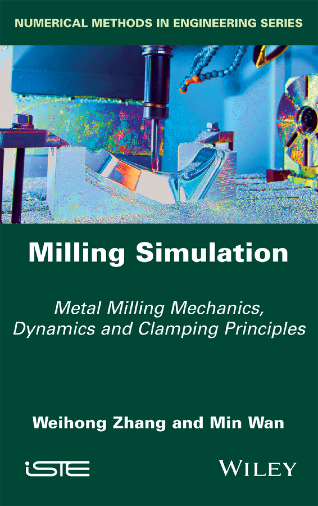 Milling Simulation: Metal Milling Mechanics, Dynamics and Clamping Principles Metal Milling Mechanics, Dynamics and Clamping Principles 1st Edition â€“ PDF/EPUB Version Downloadable