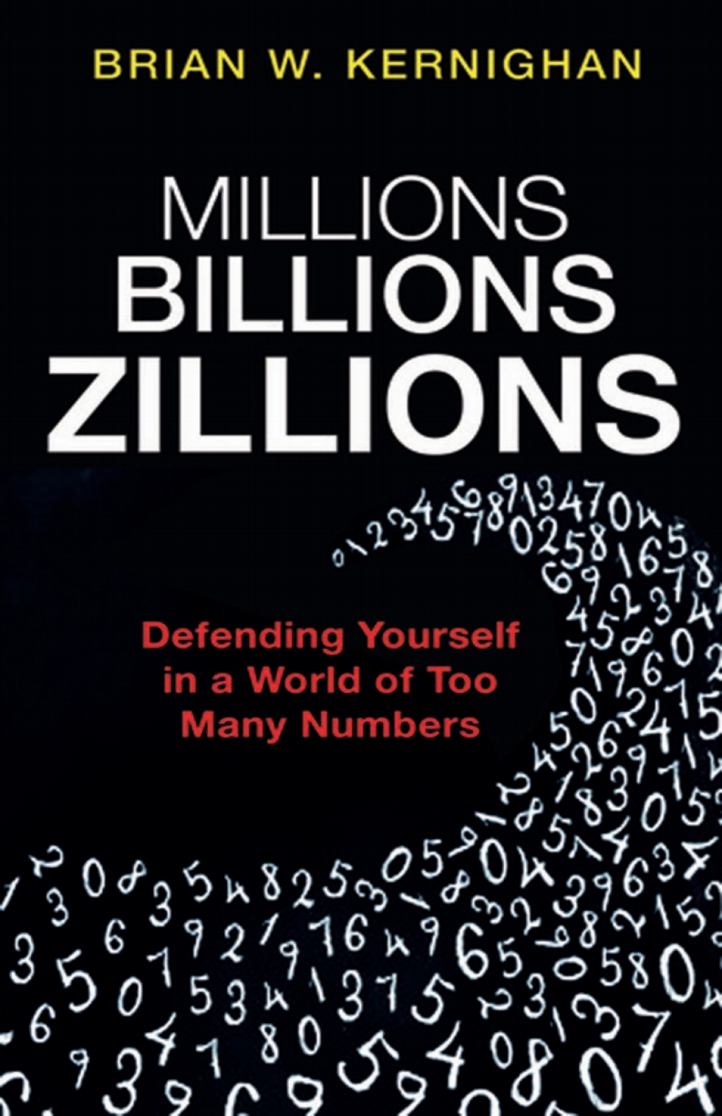 Millions, Billions, Zillions Defending Yourself in a World of Too Many Numbers - (PDF/EPUB Version)