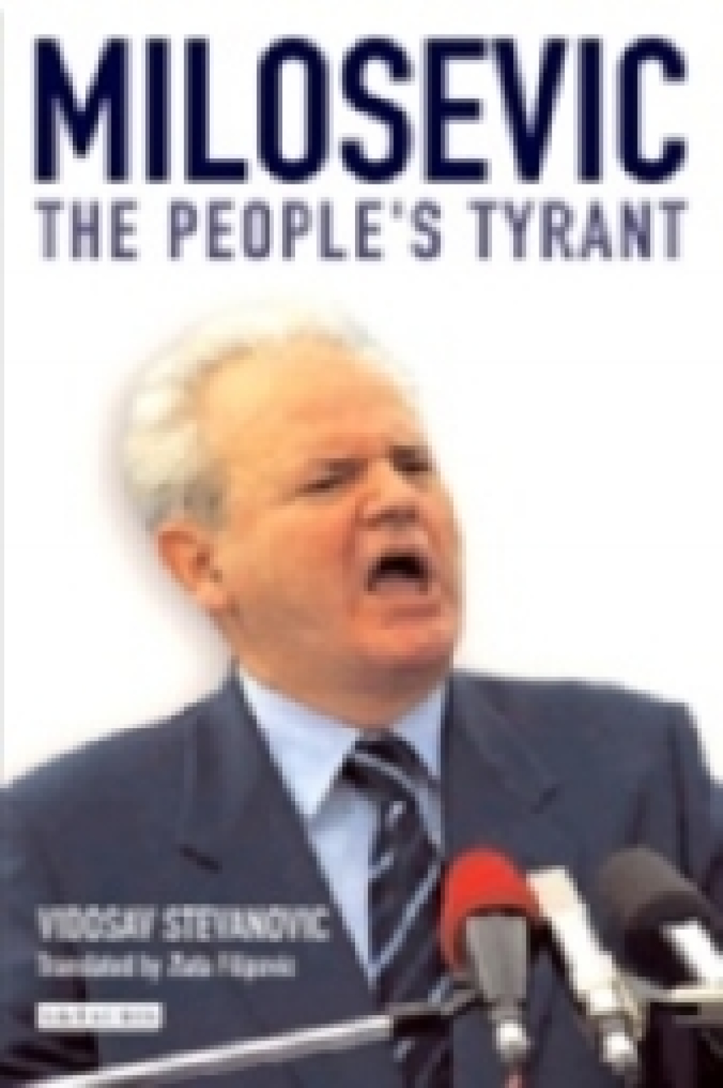 Milosevic The People's Tyrant 1st Edition â€“ PDF/EPUB Version Downloadable