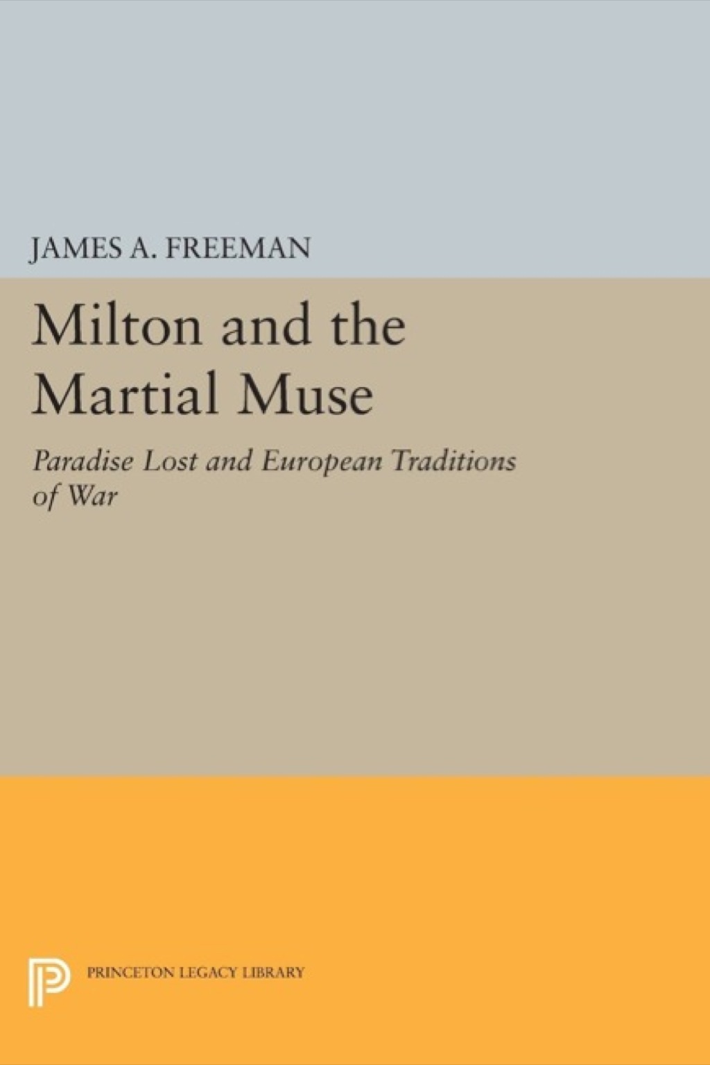 Milton and the Martial Muse Paradise Lost and European Traditions of War  â€“ PDF/EPUB Version Downloadable