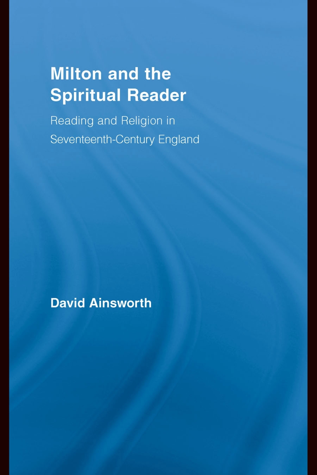 Milton and the Spiritual Reader Reading and Religion in Seventeenth-Century England 1st Edition â€“ PDF/EPUB Version Downloadable