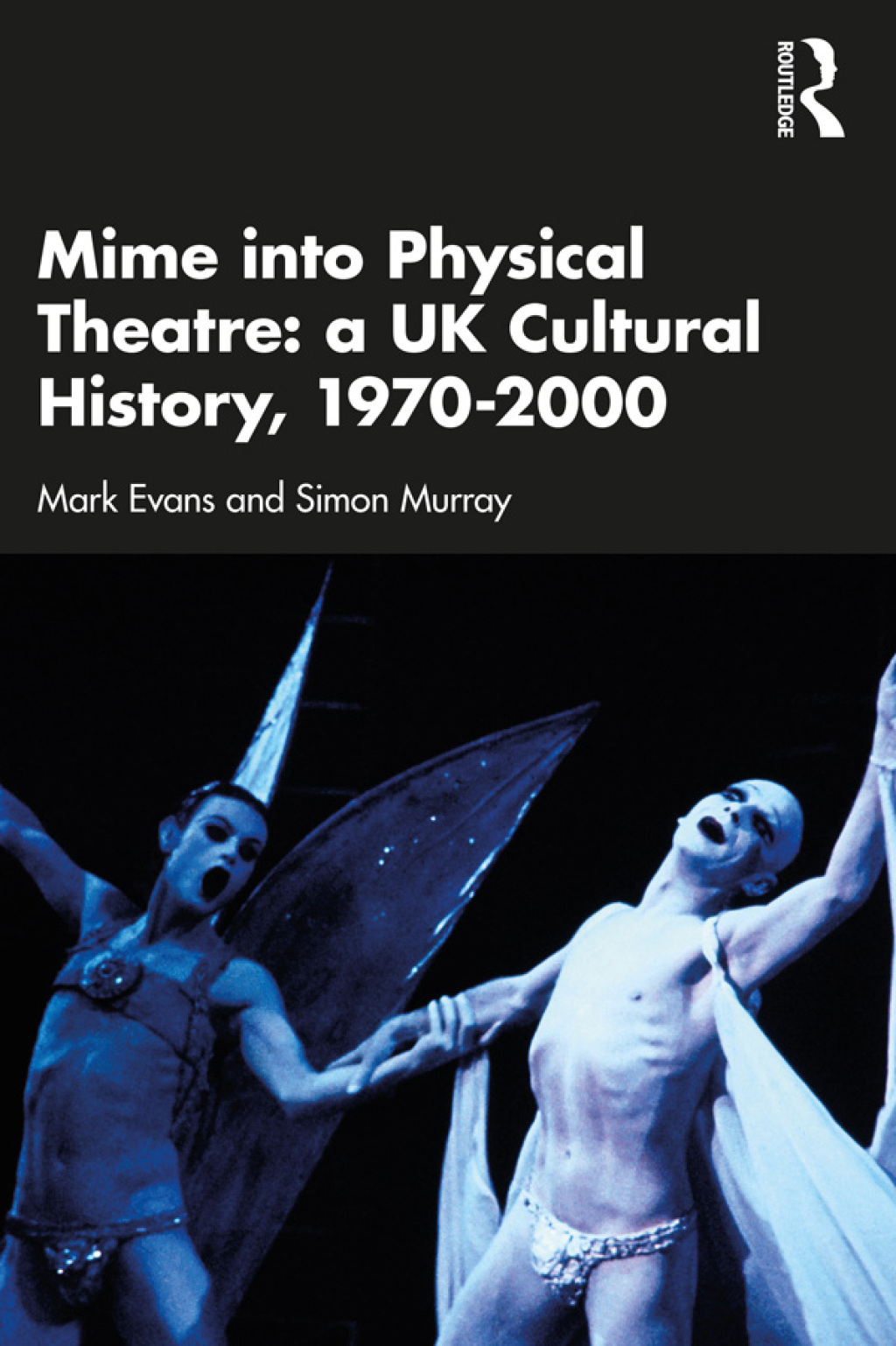 Mime into Physical Theatre: A UK Cultural History 1970â€“2000 1st Edition â€“ PDF/EPUB Version Downloadable