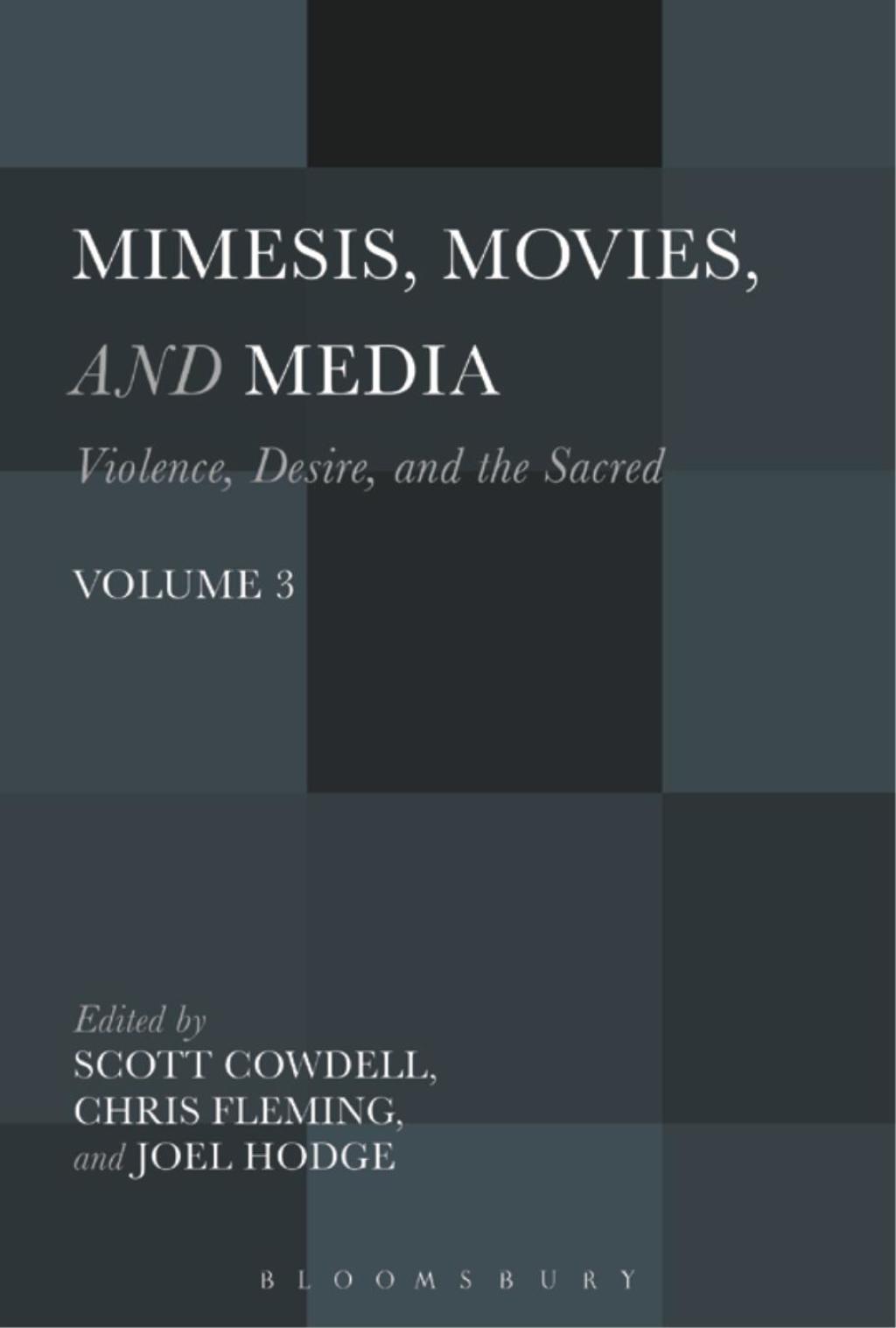 Mimesis, Movies, and Media Violence, Desire, and the Sacred, Volume 3 1st Edition â€“ PDF/EPUB Version Downloadable