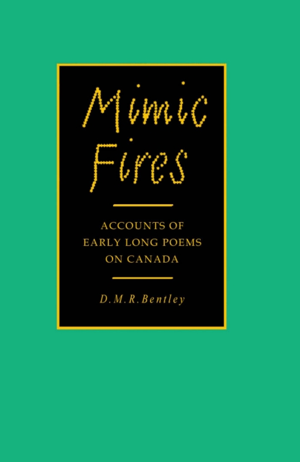 Mimic Fires Accounts of Early Long Poems on Canada  â€“ PDF/EPUB Version Downloadable