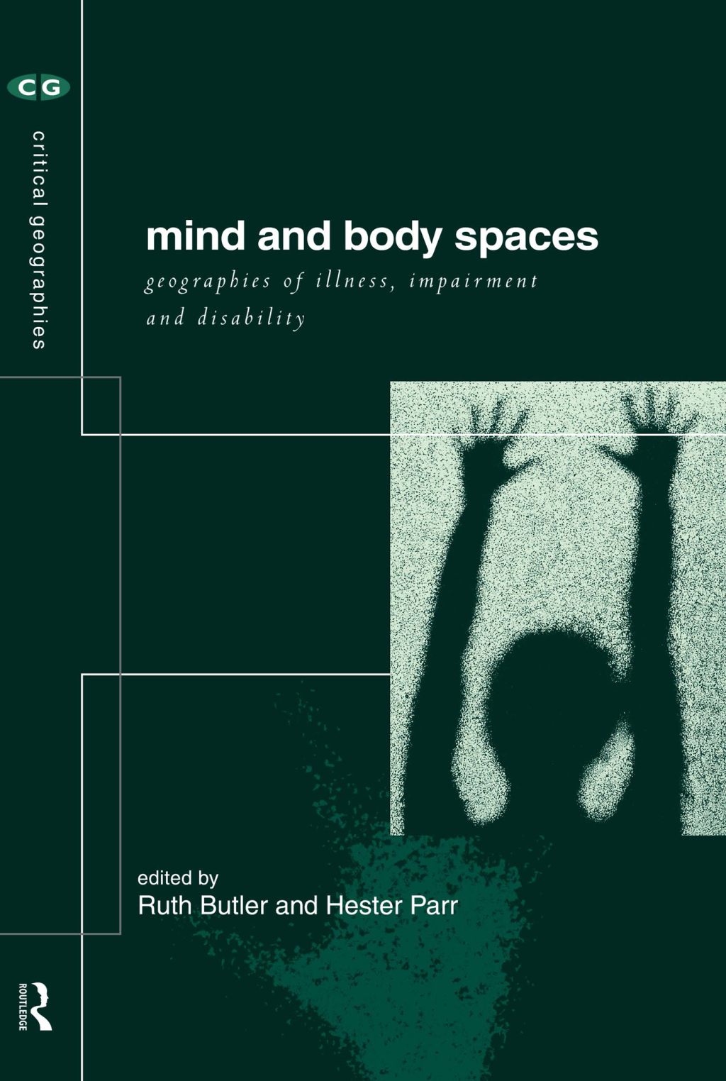 Mind and Body Spaces Geographies of Illness, Impairment and Disability 1st Edition â€“ PDF/EPUB Version Downloadable
