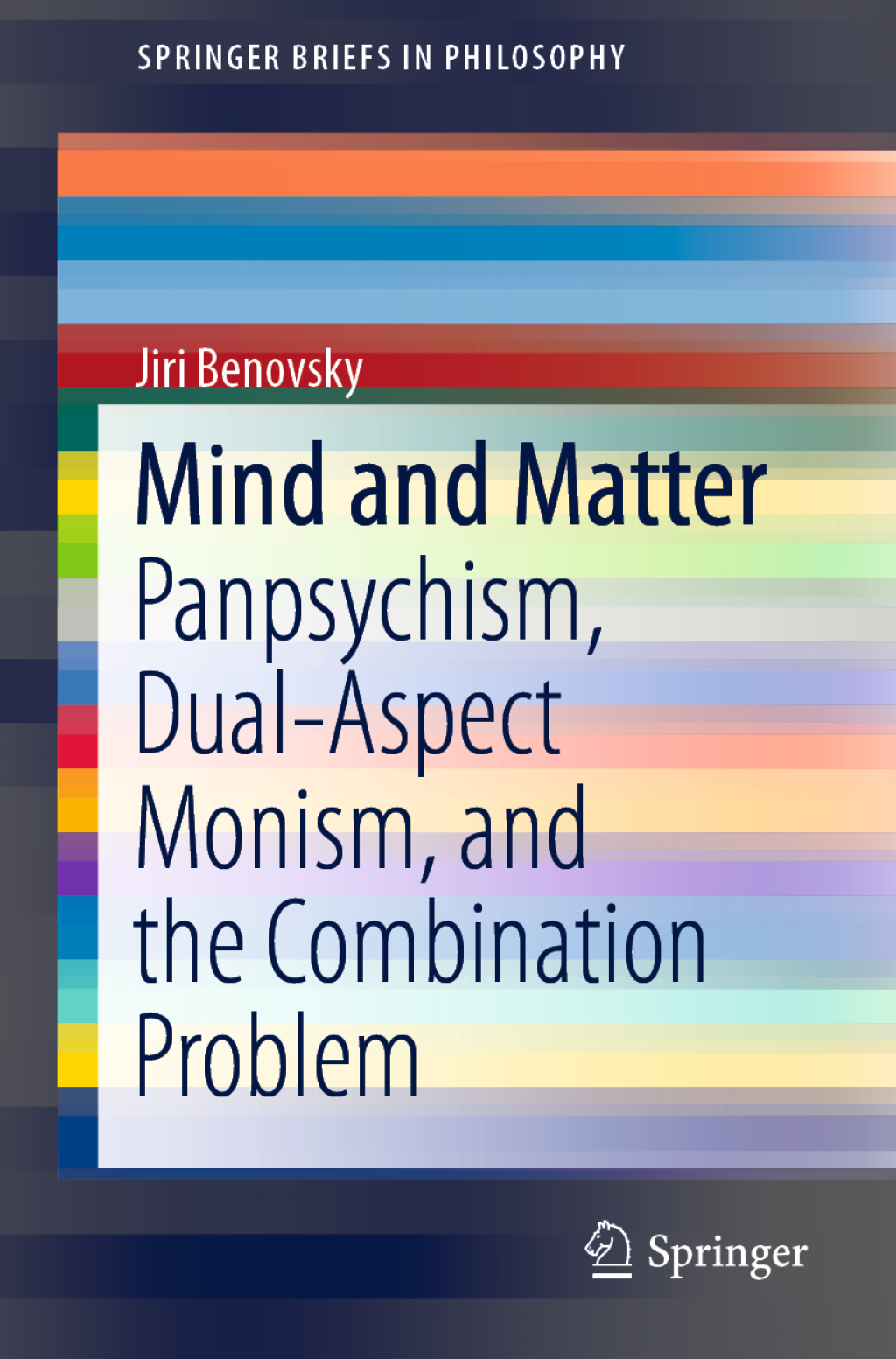 Mind and Matter Panpsychism, Dual-Aspect Monism, and the Combination Problem  â€“ PDF/EPUB Version Downloadable