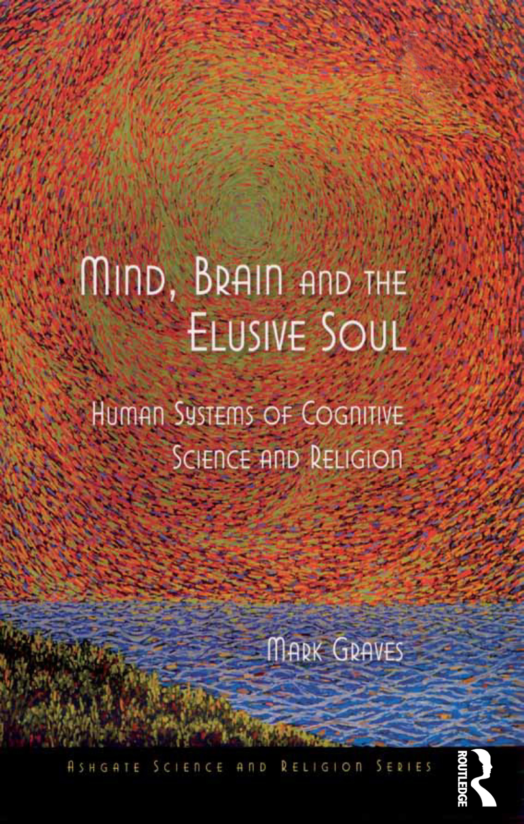Mind, Brain and the Elusive Soul Human Systems of Cognitive Science and Religion 1st Edition â€“ PDF/EPUB Version Downloadable