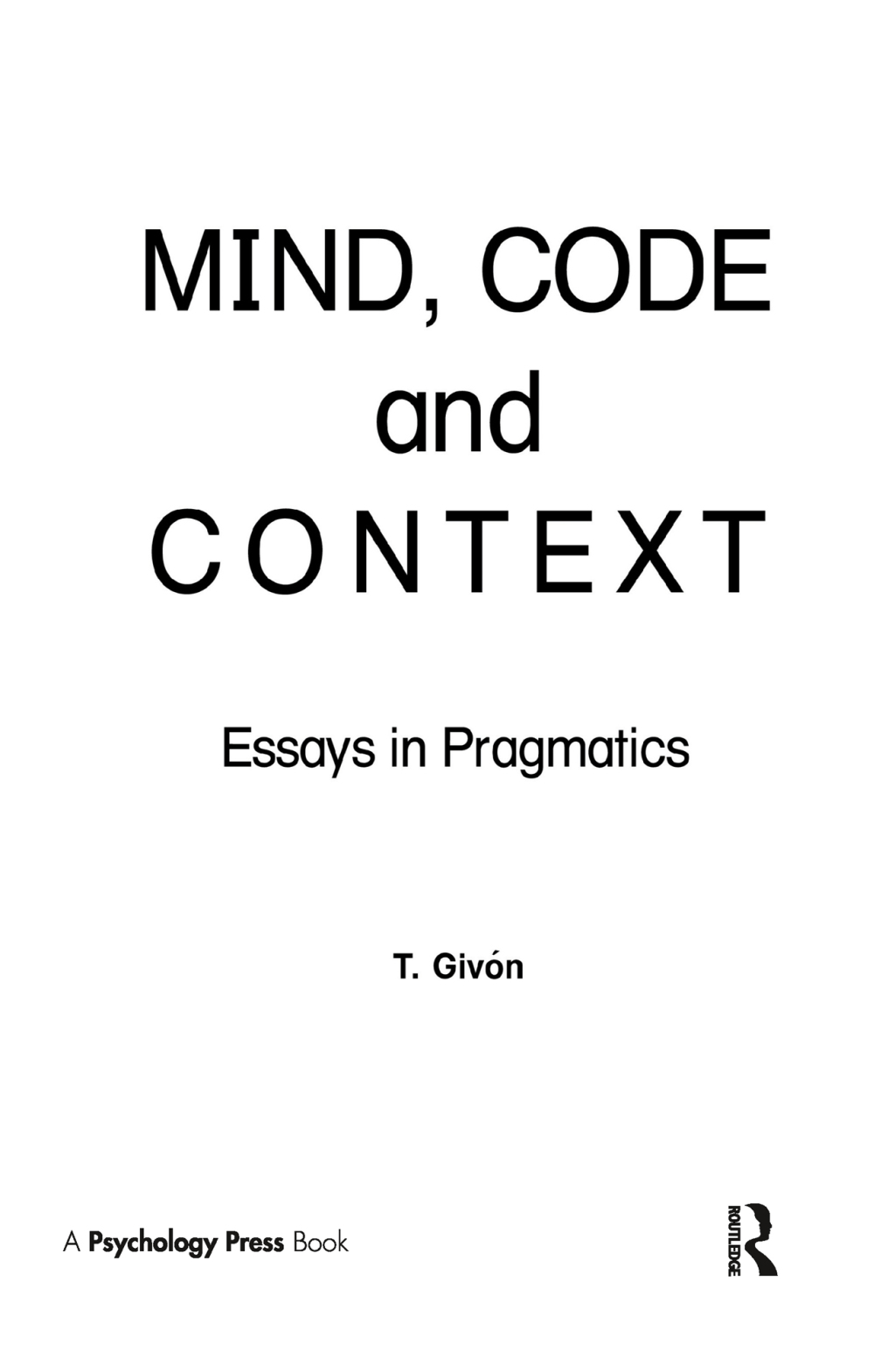 Mind, Code and Context Essays in Pragmatics 1st Edition â€“ PDF/EPUB Version Downloadable