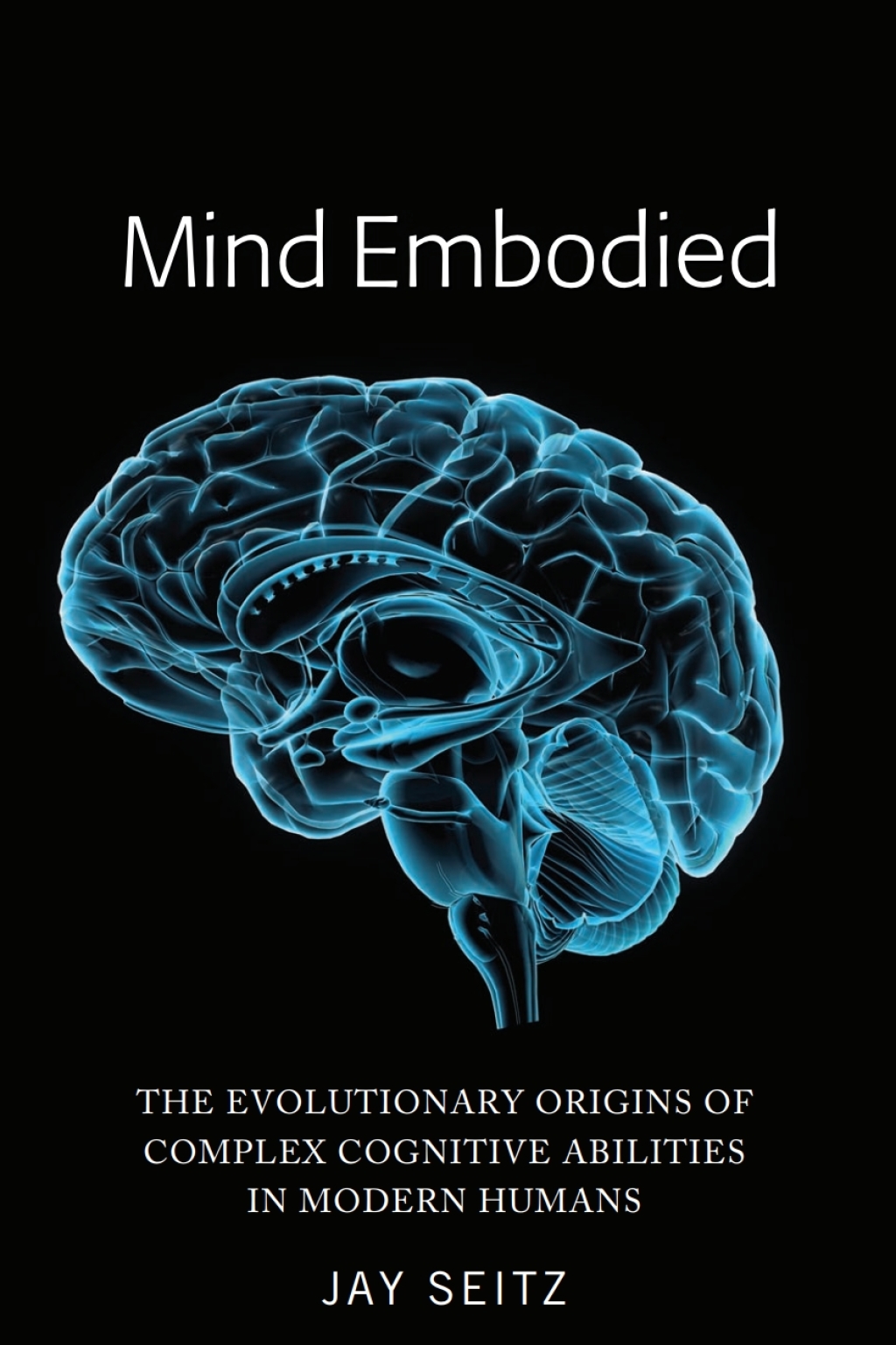 Mind Embodied The Evolutionary Origins of Complex Cognitive Abilities in Modern Humans 1st Edition â€“ PDF/EPUB Version Downloadable