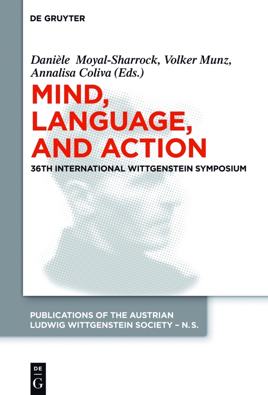 Mind, Language and Action Proceedings of the 36th International Wittgenstein Symposium 1st Edition â€“ PDF/EPUB Version Downloadable