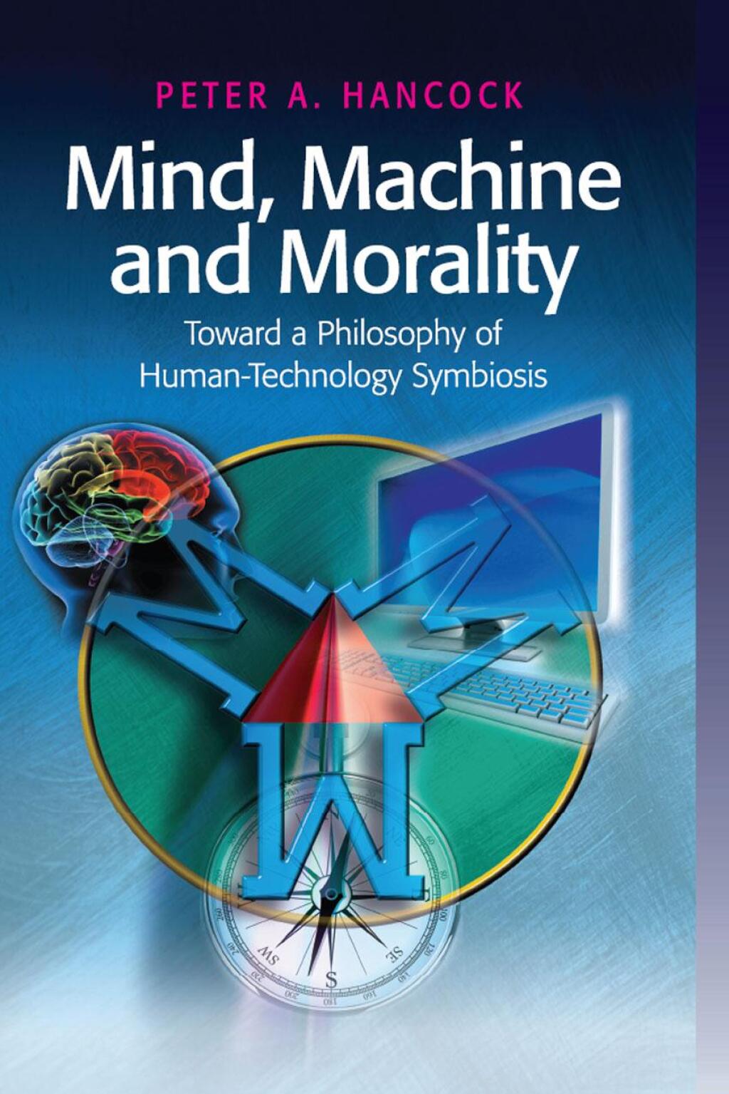 Mind, Machine and Morality Toward a Philosophy of Human-Technology Symbiosis 1st Edition â€“ PDF/EPUB Version Downloadable