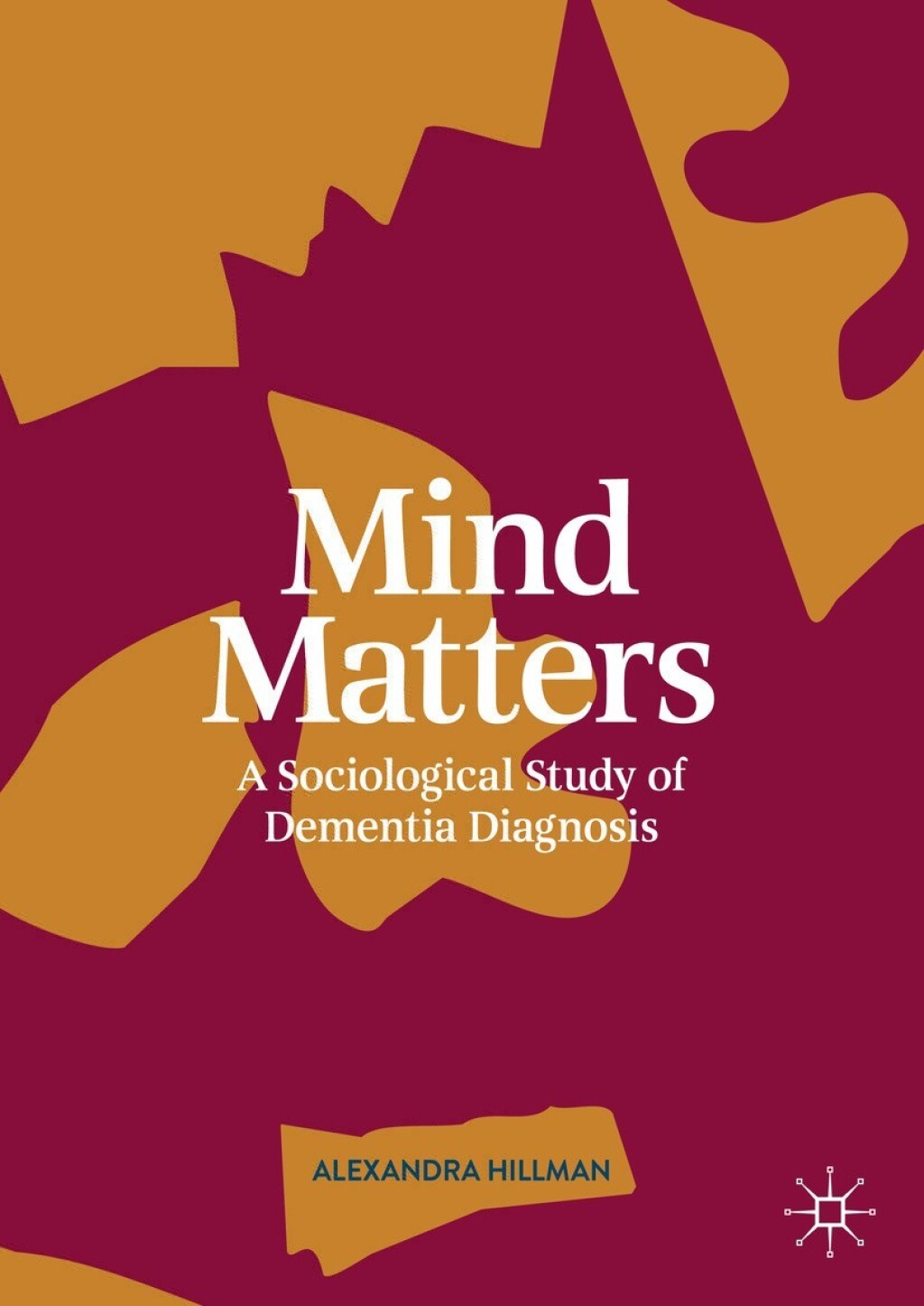 Mind Matters A Sociological Study of Dementia Diagnosis  â€“ PDF/EPUB Version Downloadable