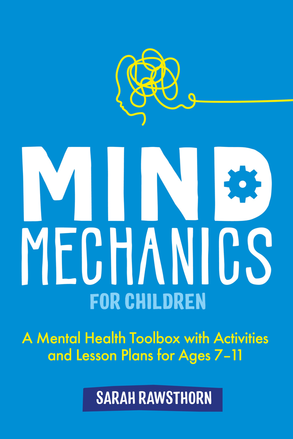Mind Mechanics for Children A Mental Health Toolbox with Activities and Lesson Plans for Ages 7-11  â€“ PDF/EPUB Version Downloadable