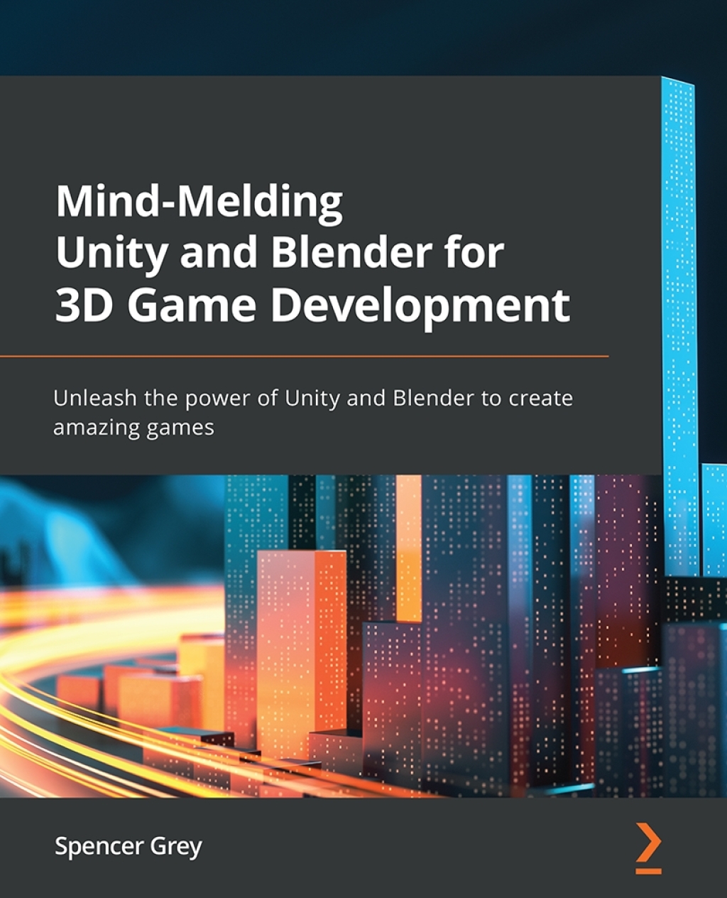 Mind-Melding Unity and Blender for 3D Game Development Unleash the power of Unity and Blender to create amazing games 1st Edition â€“ PDF/EPUB Version Downloadable