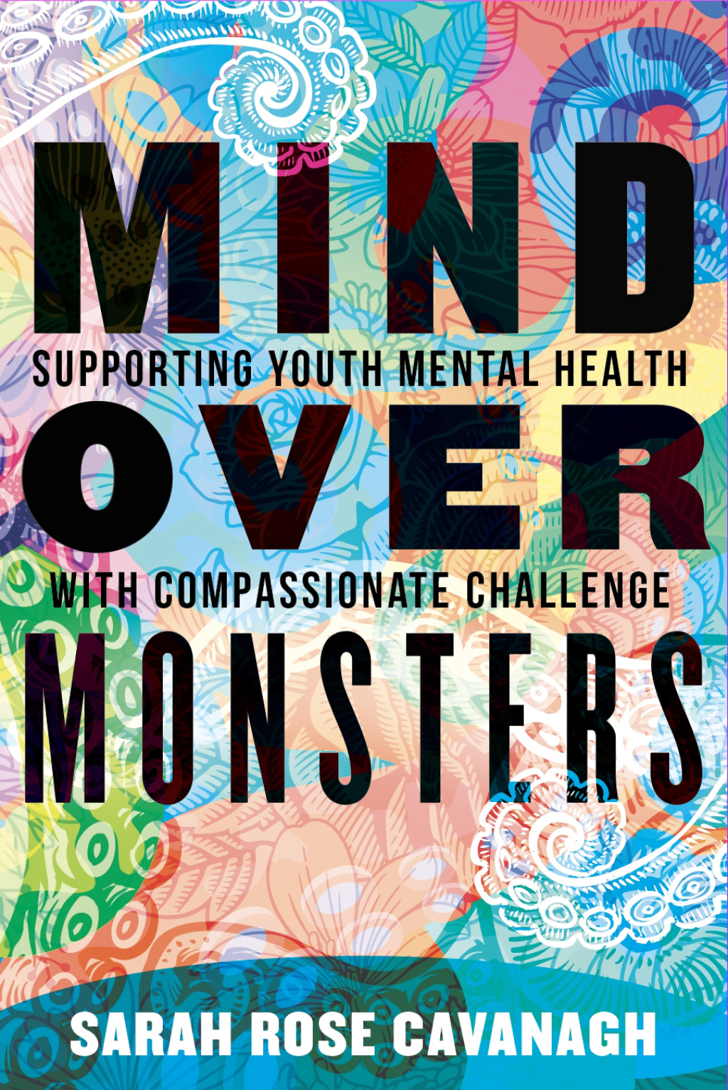 Mind over Monsters Supporting Youth Mental Health with Compassionate Challenge - (PDF/EPUB Version)
