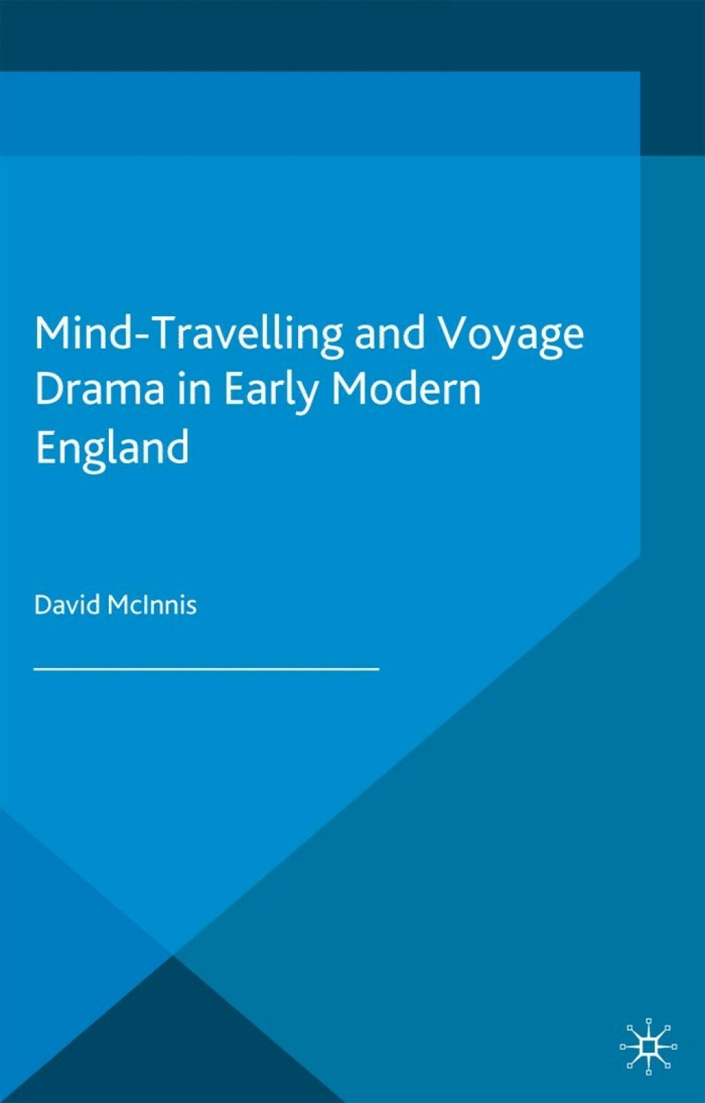 Mind-Travelling and Voyage Drama in Early Modern England  â€“ PDF/EPUB Version Downloadable