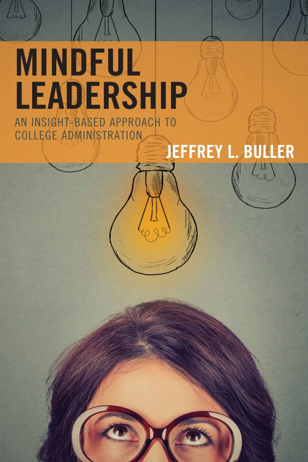 Mindful Leadership An Insight-Based Approach to College Administration - (PDF/EPUB Version)