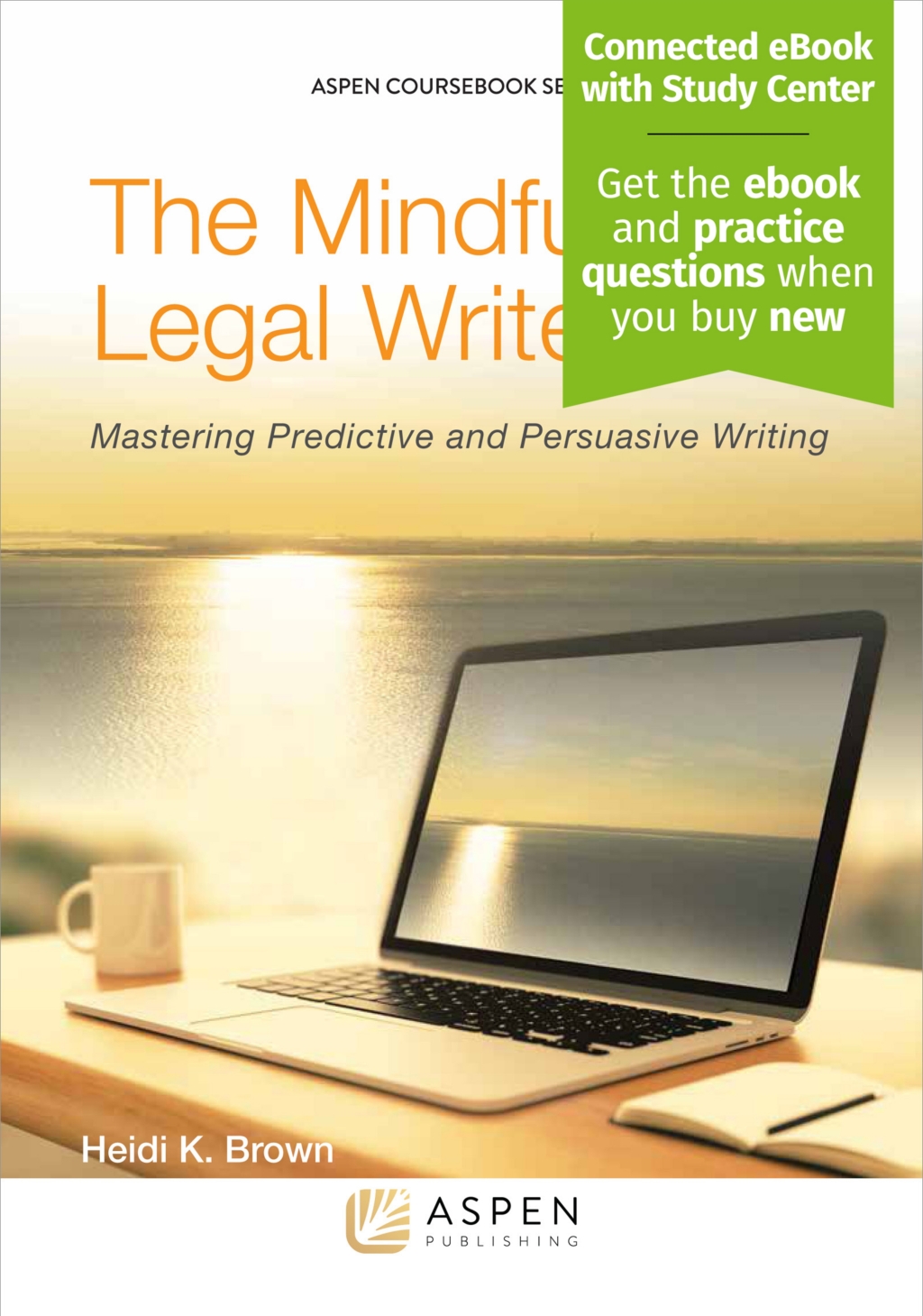 Mindful Legal Writer Mastering Predictive and Persuasive Writing, Connected eBook with Study Center  â€“ PDF/EPUB Version Downloadable
