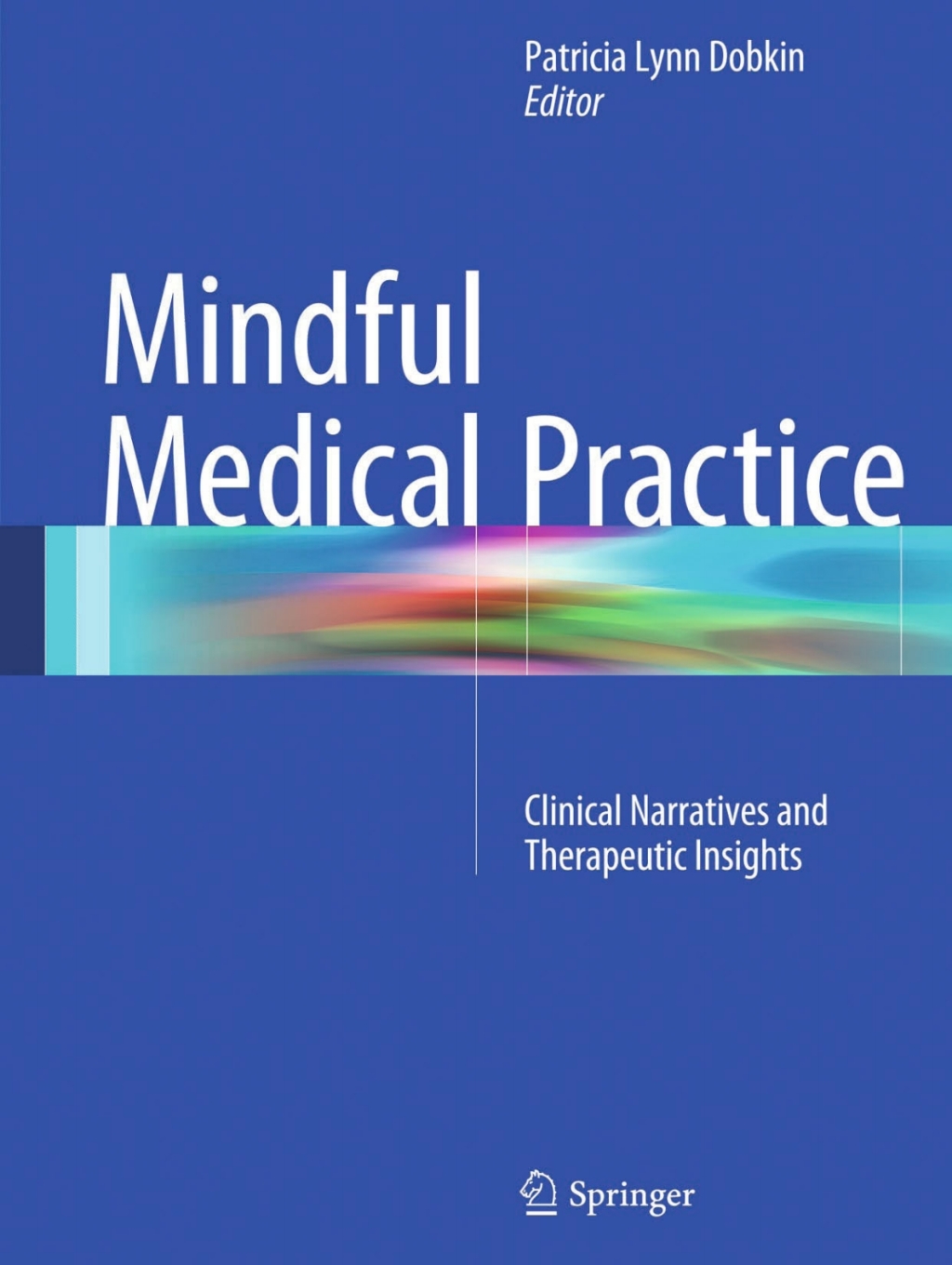 Mindful Medical Practice Clinical Narratives and Therapeutic Insights  â€“ PDF/EPUB Version Downloadable