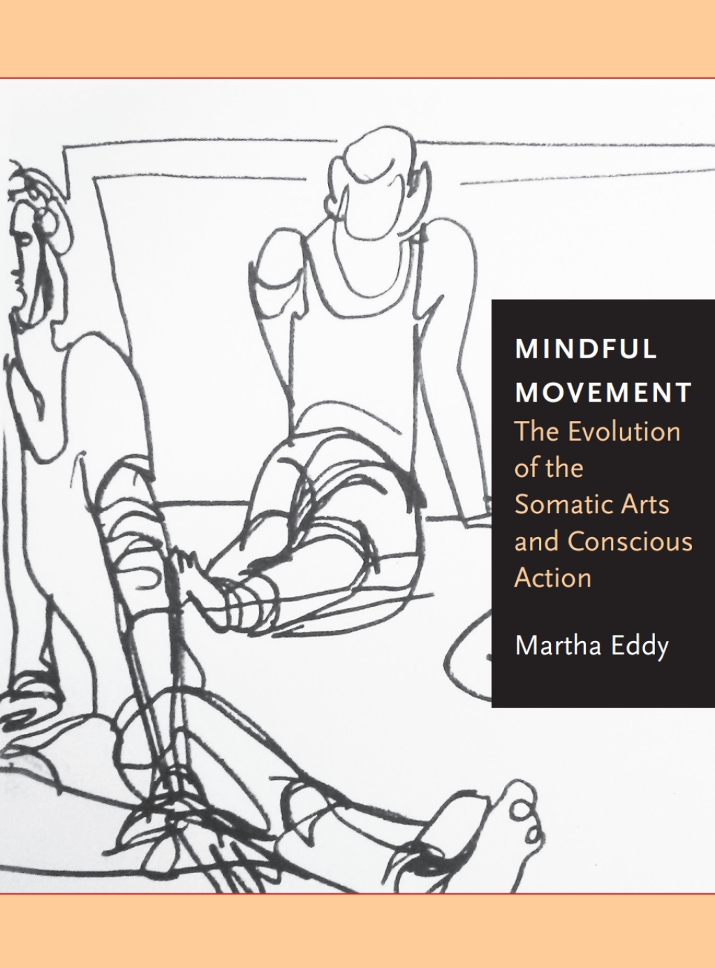 Mindful Movement The Evolution of the Somatic Arts and Conscious Action 1st Edition â€“ PDF/EPUB Version Downloadable