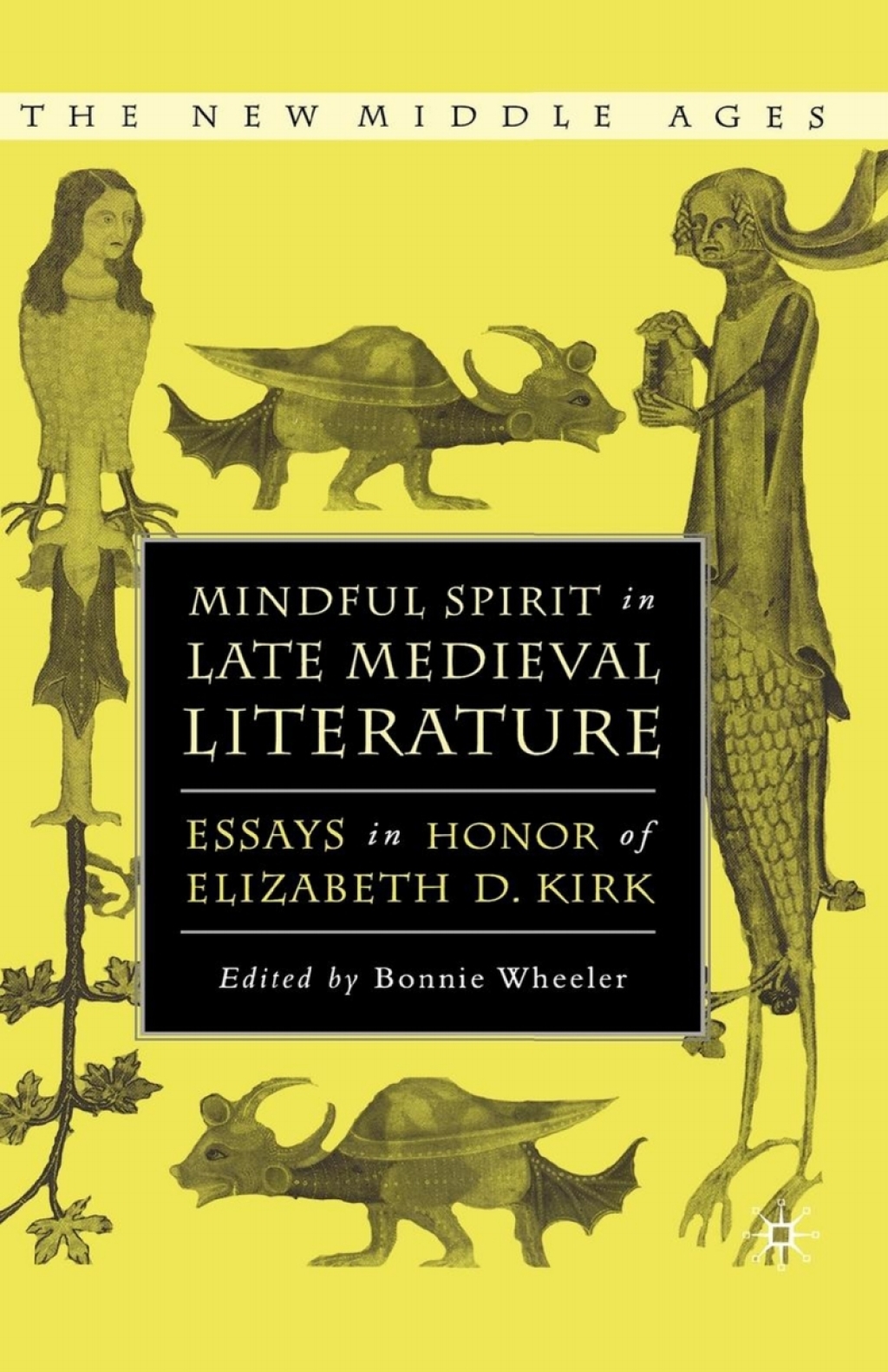 Mindful Spirit in Late Medieval Literature Essays in Honor of Elizabeth D. Kirk  â€“ PDF/EPUB Version Downloadable