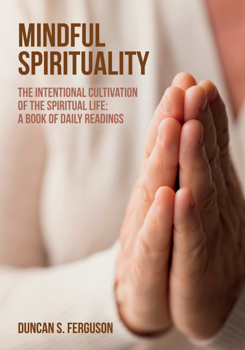 Mindful Spirituality The Intentional Cultivation of the Spiritual Life: A Book of Daily Readings  â€“ PDF/EPUB Version Downloadable
