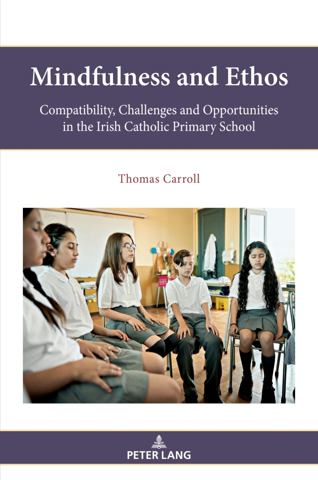 Mindfulness and Ethos Compatibility, Challenges and Opportunities in the Irish Catholic Primary School 1st Edition â€“ PDF/EPUB Version Downloadable