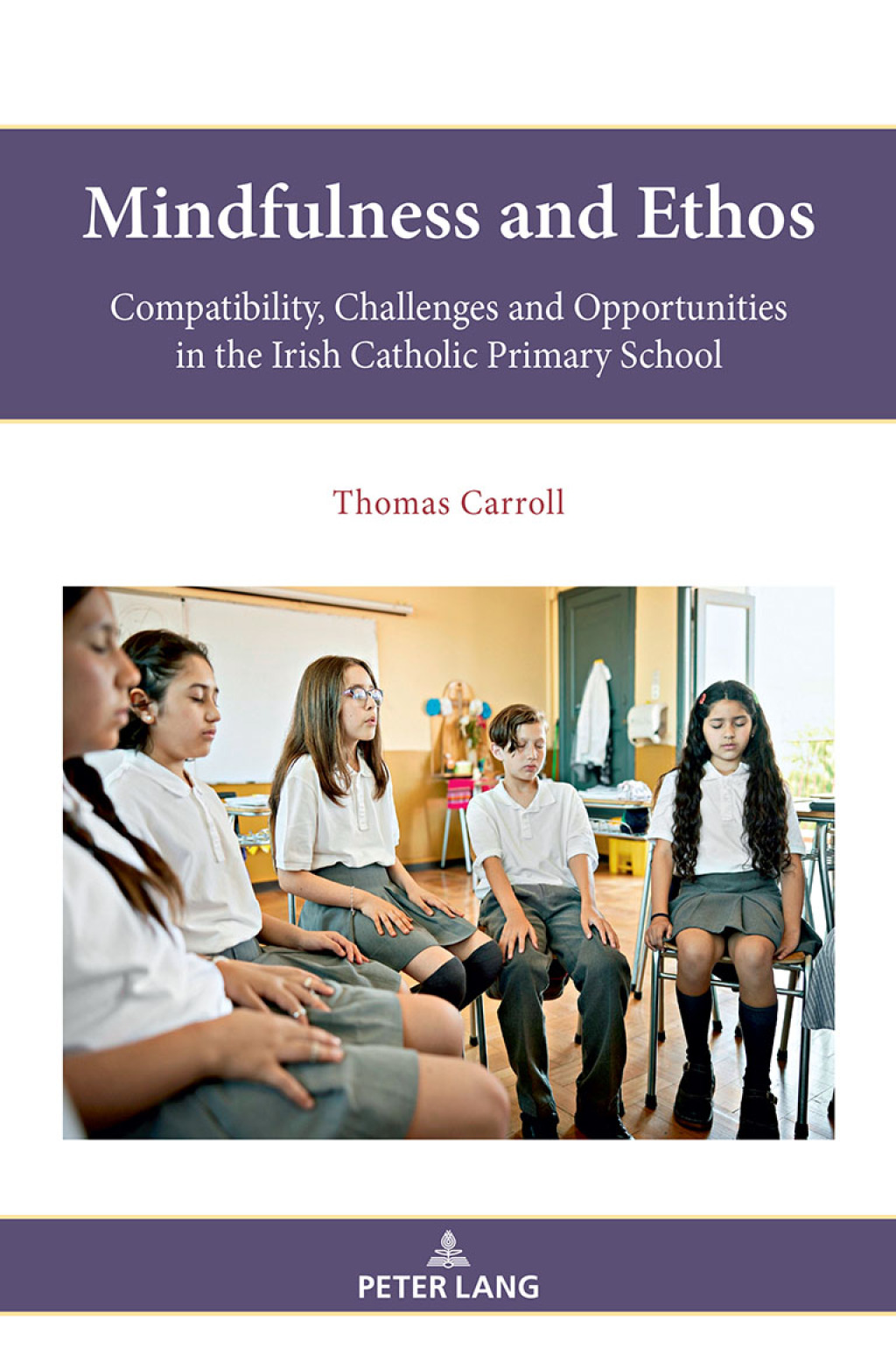Mindfulness and Ethos Compatibility, Challenges and Opportunities in the Irish Catholic Primary School 1st Edition â€“ PDF/EPUB Version Downloadable