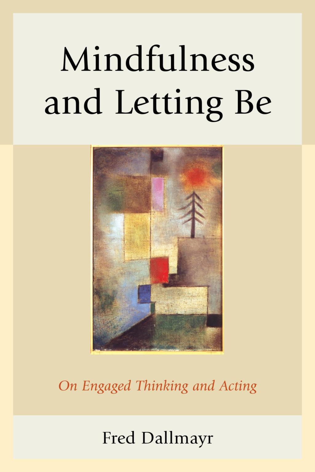 Mindfulness and Letting Be On Engaged Thinking and Acting 1st Edition â€“ PDF/EPUB Version Downloadable