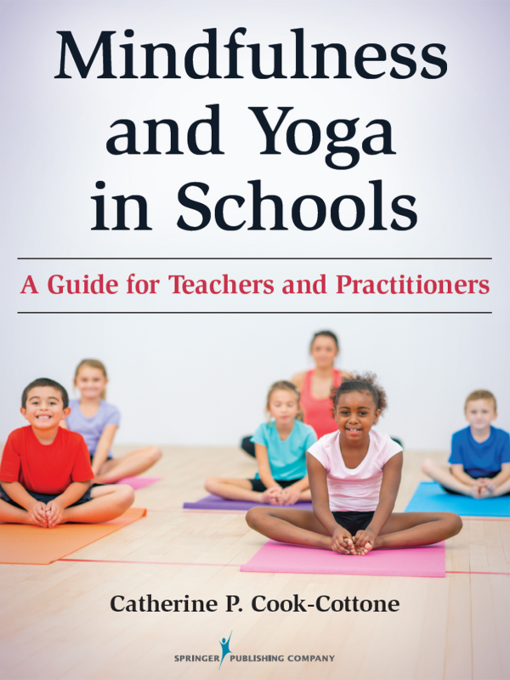 Mindfulness and Yoga in Schools A Guide for Teachers and Practitioners 1st Edition - (PDF/EPUB Version)