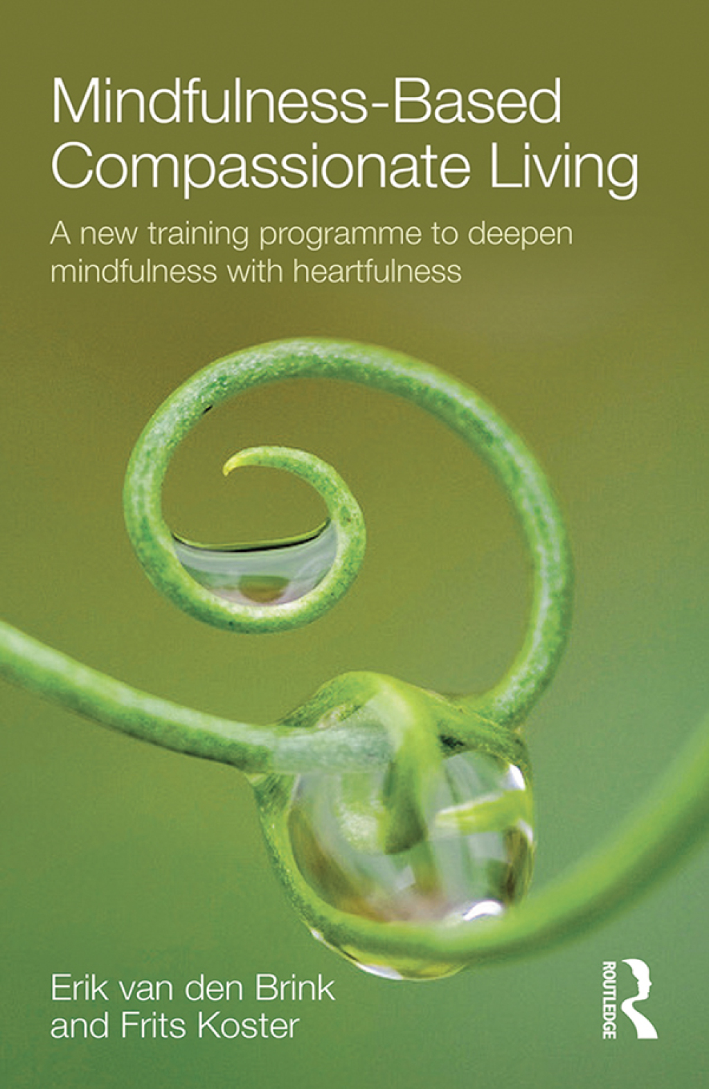 Mindfulness-Based Compassionate Living A new training programme to deepen mindfulness with heartfulness 1st Edition â€“ PDF/EPUB Version Downloadable