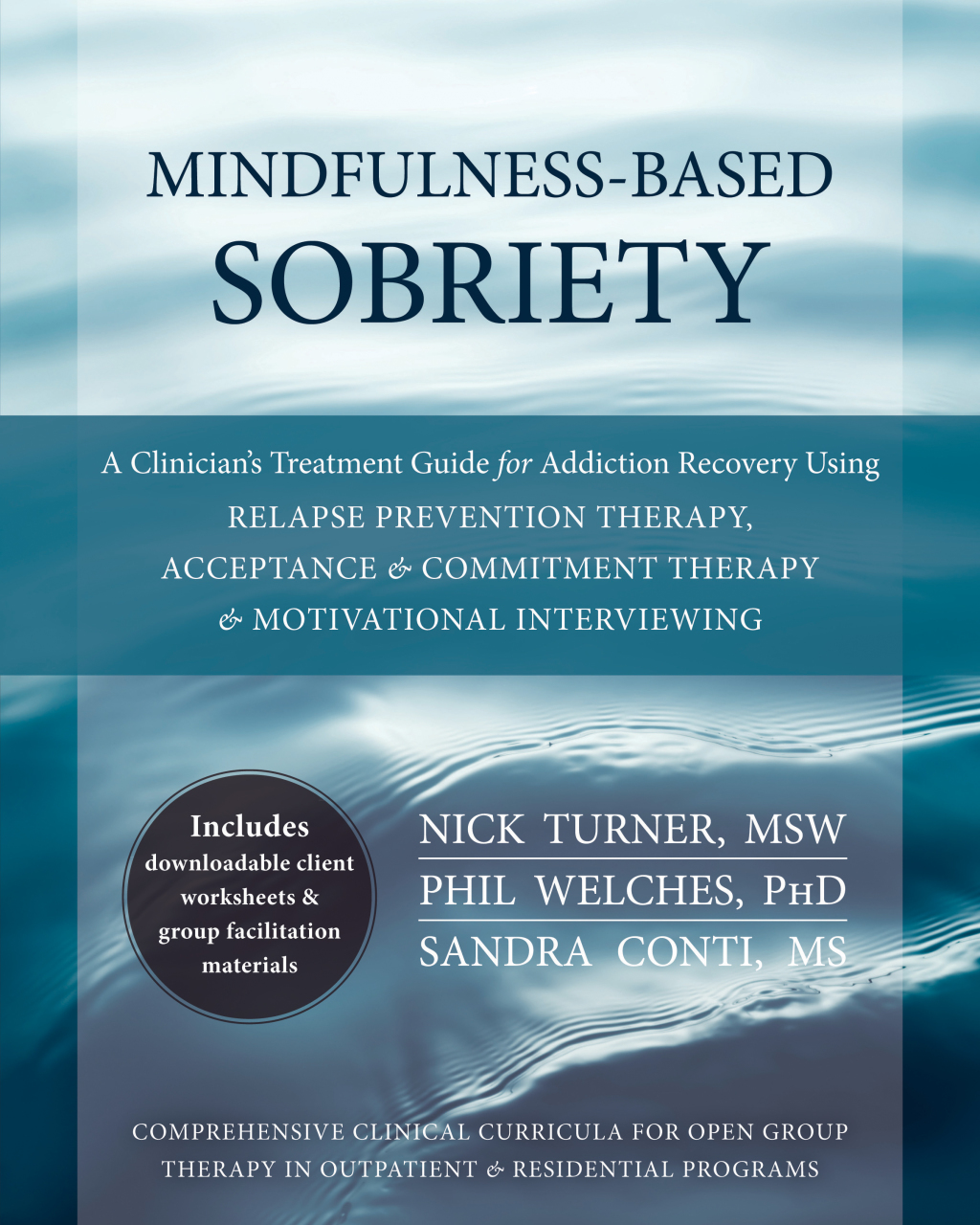 Mindfulness-Based Sobriety A Clinician's Treatment Guide for Addiction Recovery Using Relapse Prevention Therapy, Acceptance and Commitment Therapy, and Motivational Interviewing  â€“ PDF/EPUB Version Downloadable