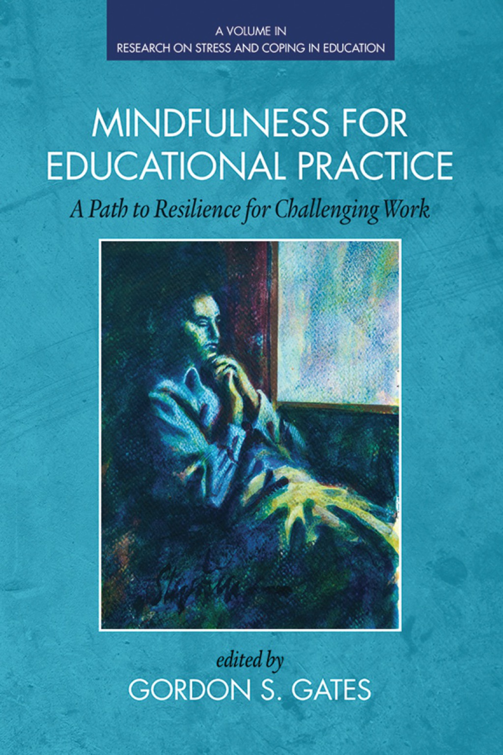 Mindfulness for Educational Practice: A Path to Resilience for Challenging Work  â€“ PDF/EPUB Version Downloadable