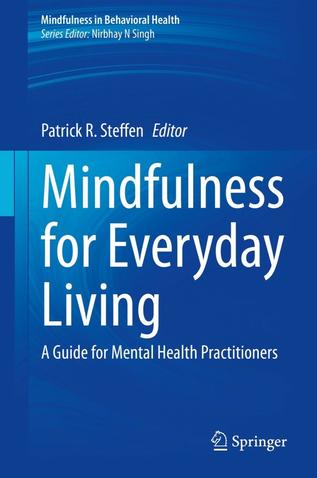 Mindfulness for Everyday Living A Guide for Mental Health Practitioners 1st Edition â€“ PDF/EPUB Version Downloadable