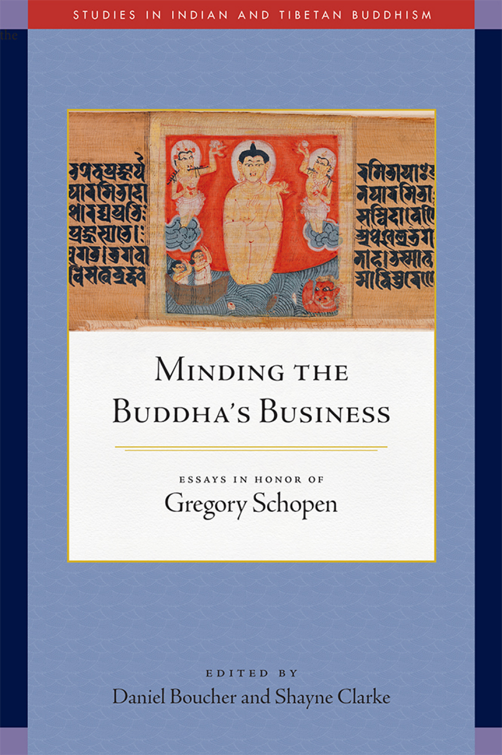 Minding the Buddha's Business Essays in Honor of Gregory Schopen  â€“ PDF/EPUB Version Downloadable