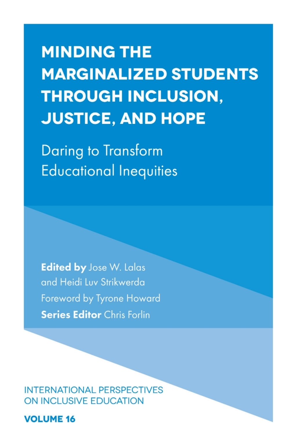 Minding the Marginalized Students Through Inclusion, Justice, and Hope Daring to Transform Educational Inequities  â€“ PDF/EPUB Version Downloadable