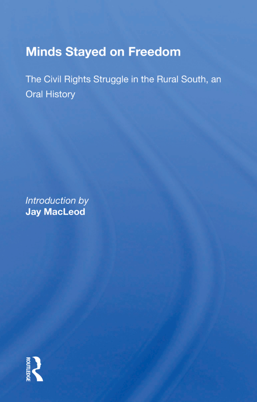 Minds Stayed On Freedom The Civil Rights Struggle In The Rural South--an Oral History 1st Edition â€“ PDF/EPUB Version Downloadable