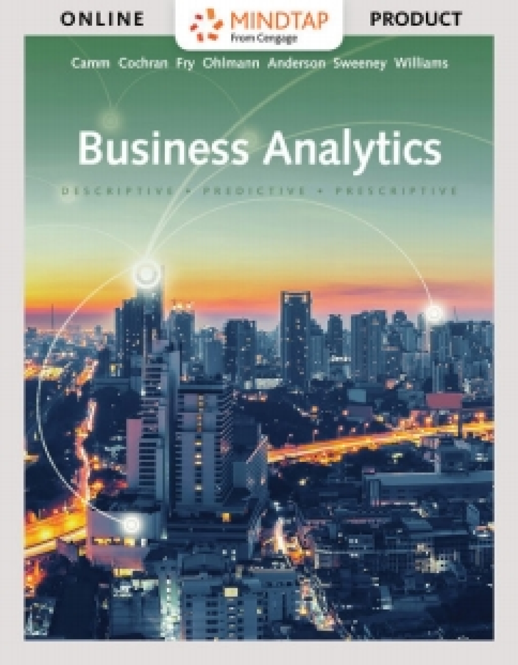 MindTap Business Analytics for Camm/Cochran/Fry/Ohlmann/Anderson/Sweeney/Williams' Business Analytics 3rd Edition â€“ PDF/EPUB Version Downloadable