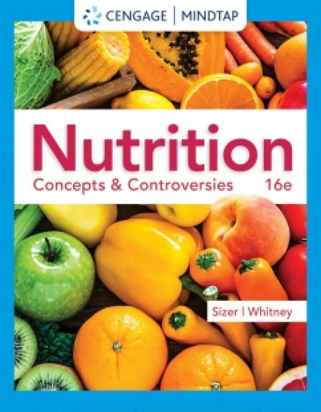 MindTap for Sizer/Whitney's Nutrition: Concepts & Controversies, 1 term Instant Access 16th Edition â€“ PDF/EPUB Version Downloadable
