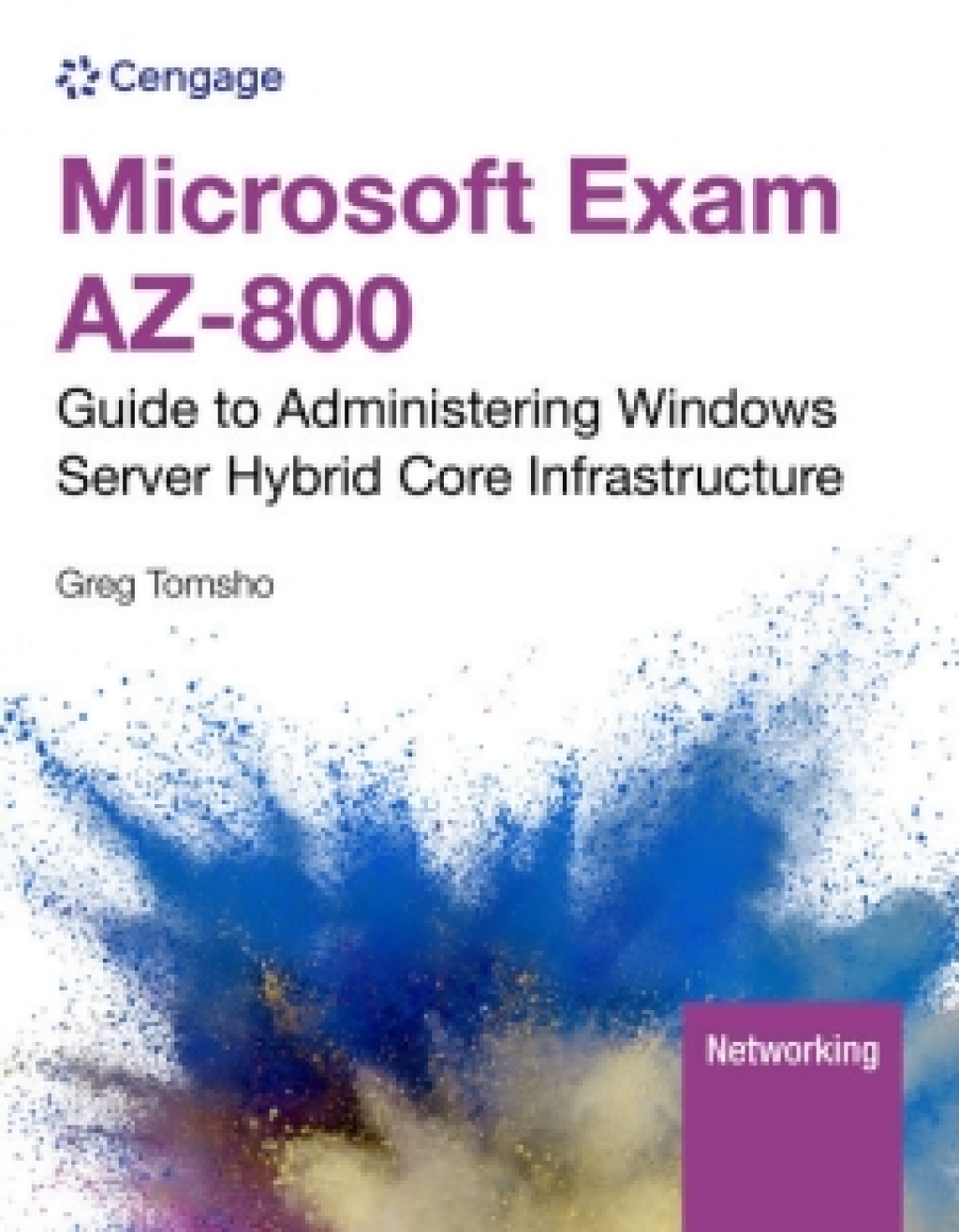 MindTap for Tomsho's Microsoft Exam AZ-800: Guide to Administering Windows Server Hybrid Core Infrastructure, 1 term Instant Access 1st Edition â€“ PDF/EPUB Version Downloadable