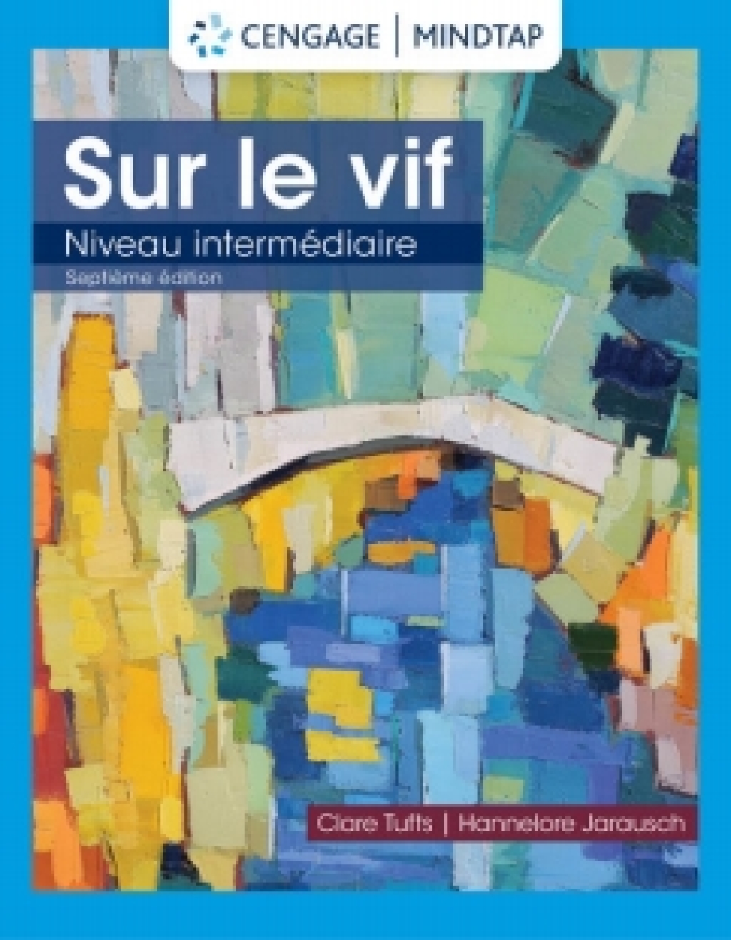 MindTap for Tufts/Jarausch's Sur le vif: Niveau intermediaire 7th Edition â€“ PDF/EPUB Version Downloadable