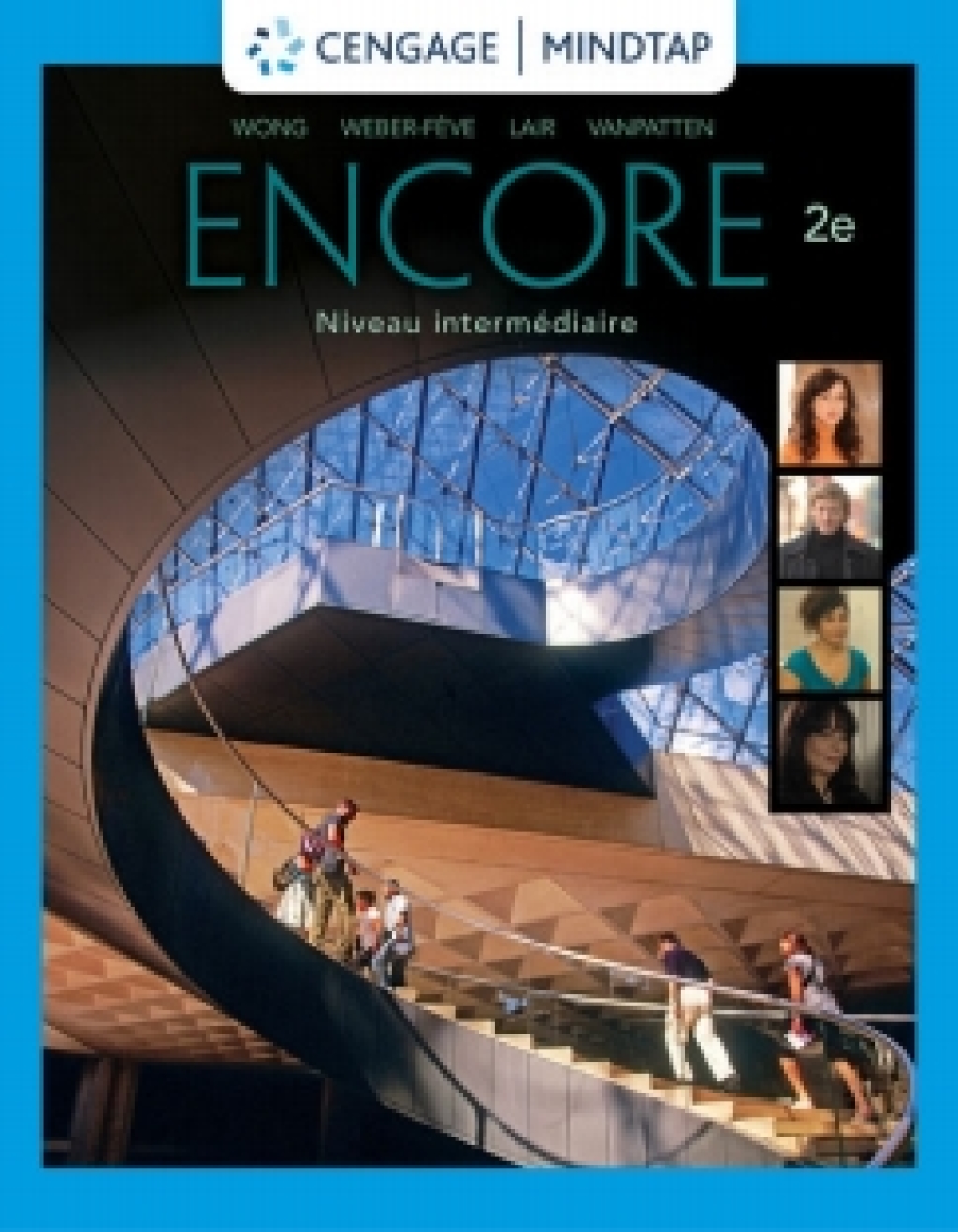 MindTap for Wong/Weber-Feve/Lair/Vanpatten's Encore Intermediate French, Student Edition: Niveau intermediaire 2nd Edition â€“ PDF/EPUB Version Downloadable