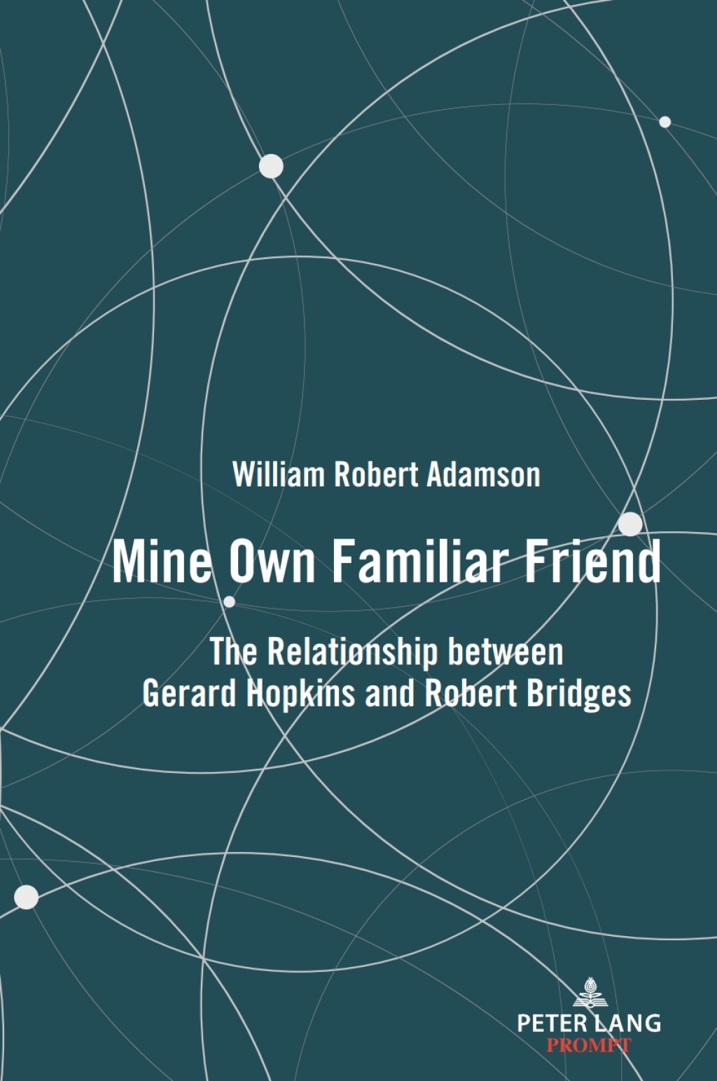 Mine Own Familiar Friend The Relationship between Gerard Hopkins and Robert Bridges 1st Edition â€“ PDF/EPUB Version Downloadable