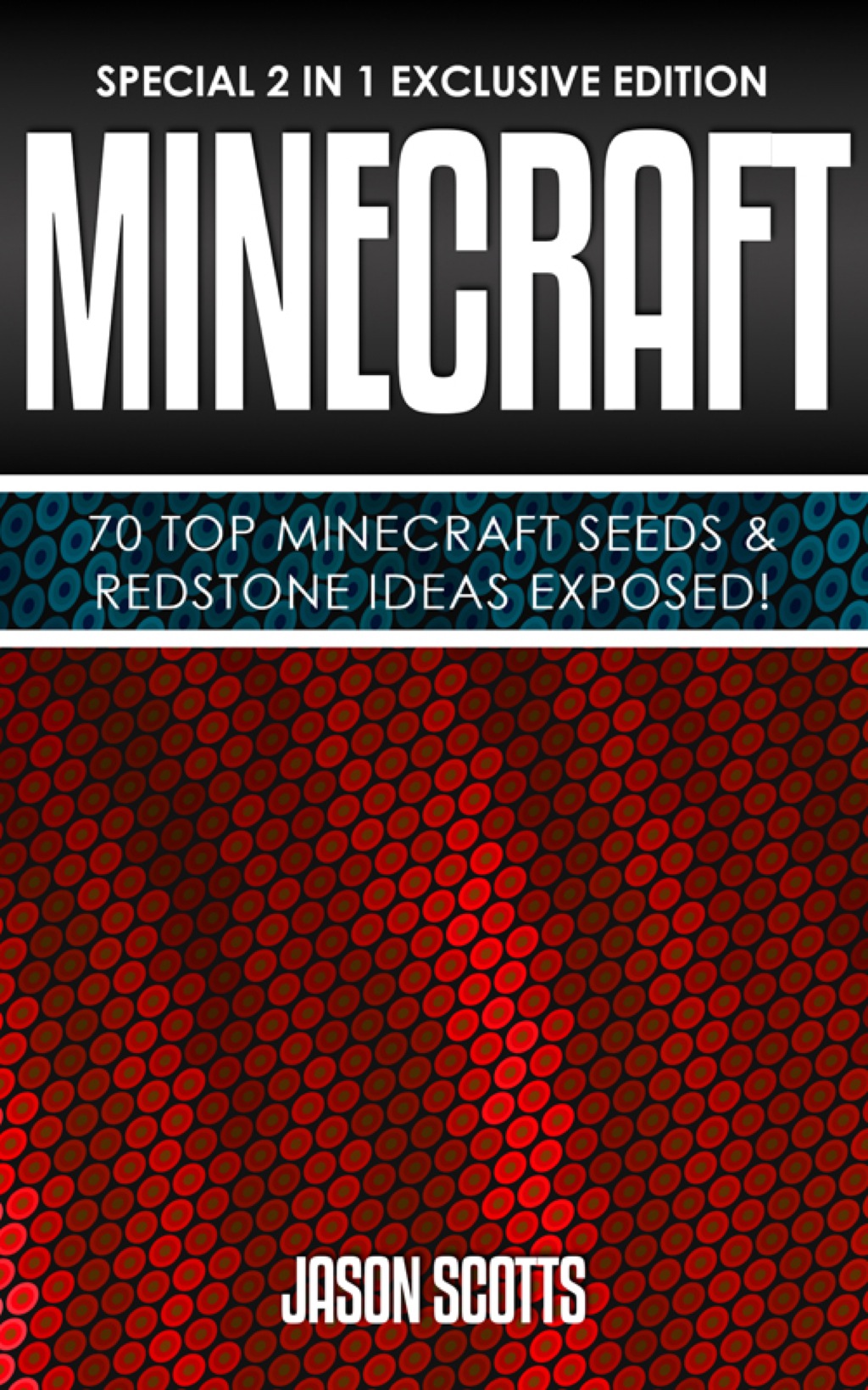 Minecraft : 70 Top Minecraft Seeds & Redstone Ideas Exposed! (Special 2 In 1 Exclusive Edition) - (PDF/EPUB Version)